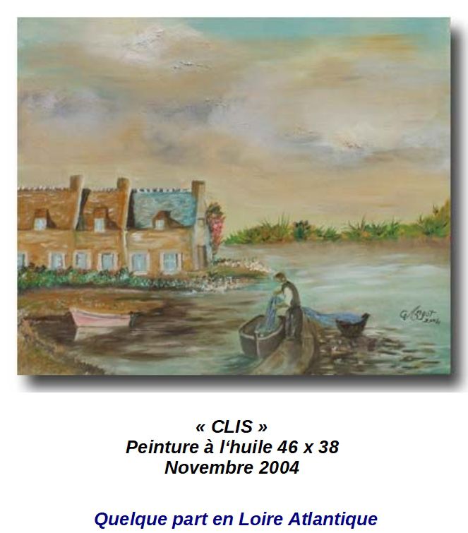 'CLIS'
Peinture à l'huile 46 x 38
Novembre 2004
Petit port en Loire Atlantique