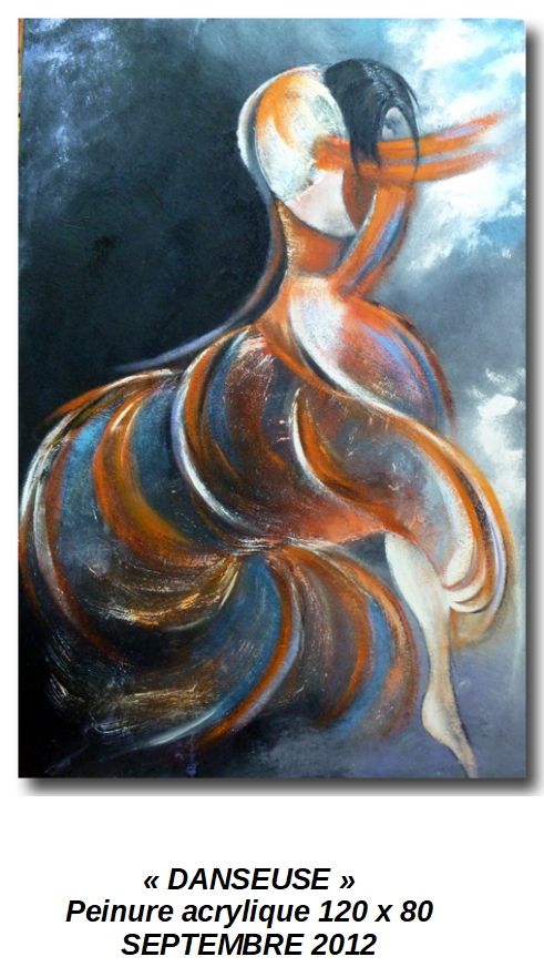 'DANSEUSE'
Peinture acrylique 120 x 80
Septembre 2012
'vendue'