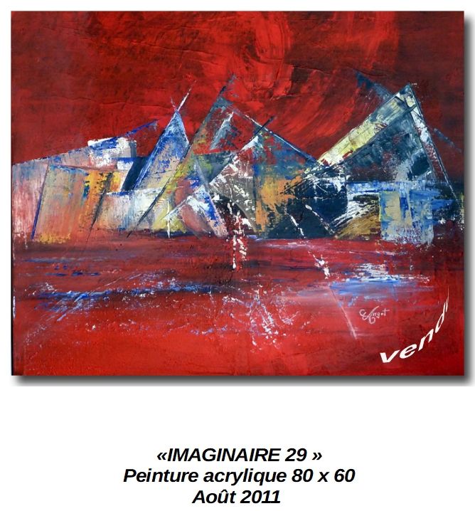 'IMAGINAIRE 29'
Peinture acrylique 80 x 60
août 2011
Vendue