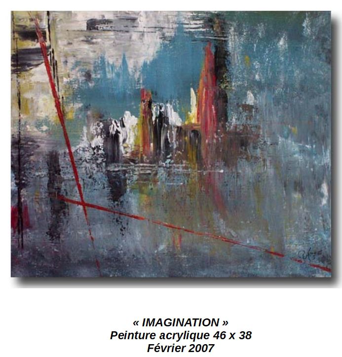 'IMAGINATION'
Peinture acrylique 46 x 38
Février 2007
Vendue