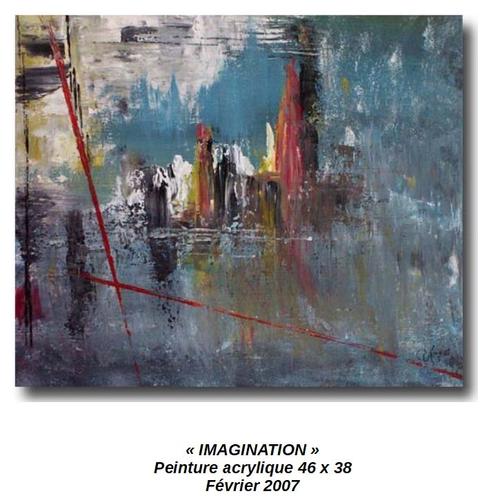 'IMAGINATION'
Peinture acrylique 46 x 38
Février 2007
Vendue