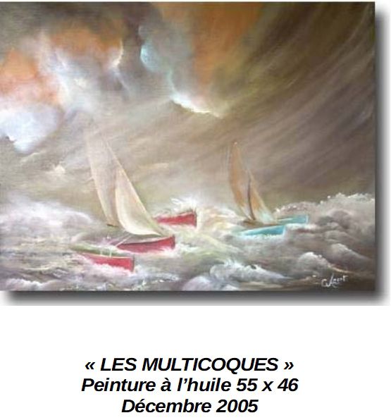 'LES MULTICOQUES'
Peinture à l'huile 55 x 46
Décembre 2005