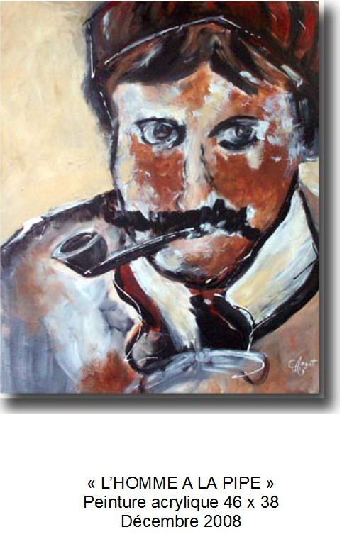 'L'HOMME A LA PIPE'
Peinture acrylique 46 x 38
Décembre 2008