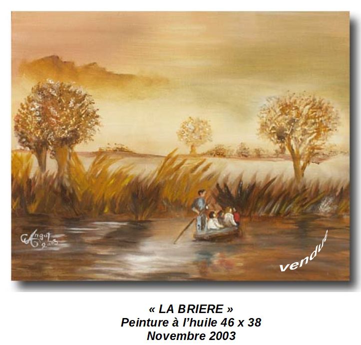 'LA BRIERE'
Peinture à l''huile 46 x 38
Novembre 2003
Vendue