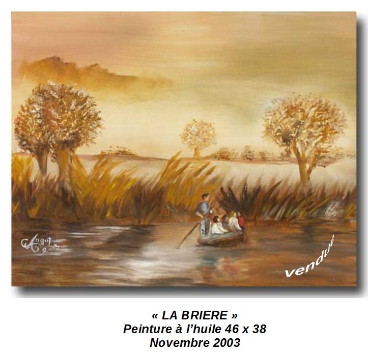 'LA BRIERE'
Peinture à l''huile 46 x 38
Novembre 2003
Vendue