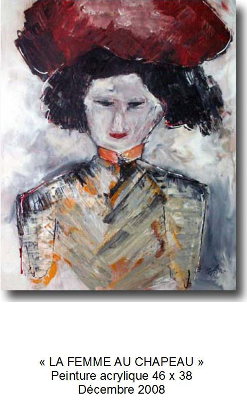 'LA FEMME AU CHAPEAU'
Peinture acrylique 46 x38
Décembre 2008