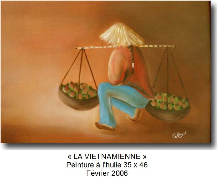 'LA VIETNAMIENNE'
Peinture à l'huile 35 x 46
Février 2006