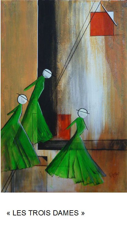 'LES 3 DAMES'
Peinture acrylique 60 x 40
Décembre 2013 
Personnages issus de mon imagination