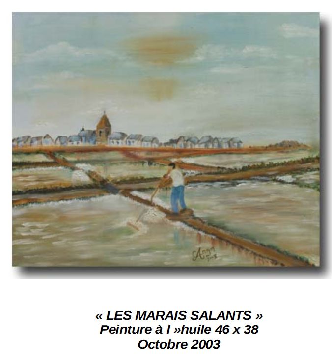 'LES MARAIS SALANTS'
Peinture à l'huile 46 x 38
Octobre 2003