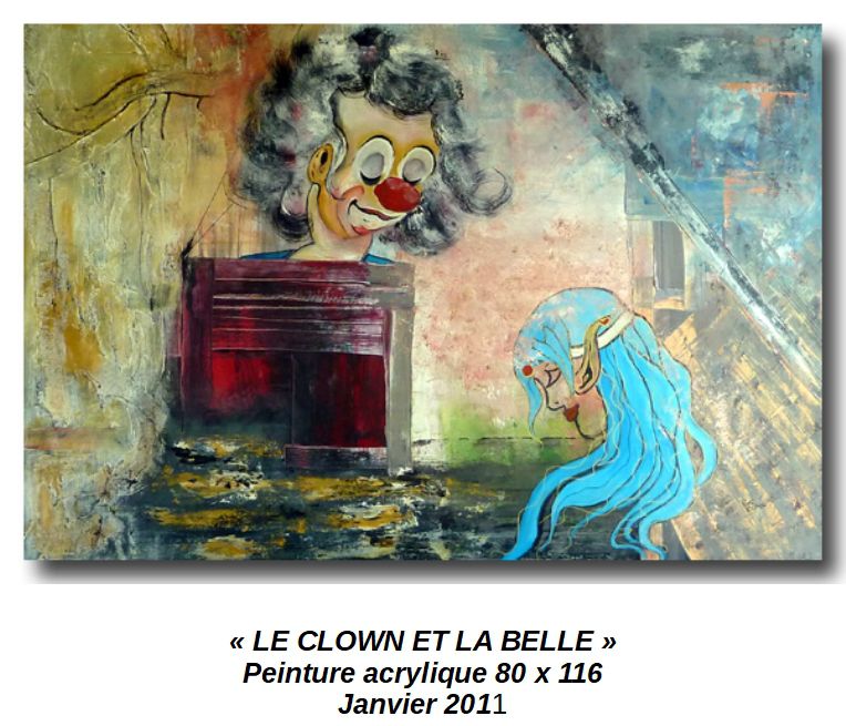 'LE CLOWN ET LA BELLE'
Peinture acrylique 80 x 116
Janvier 2011