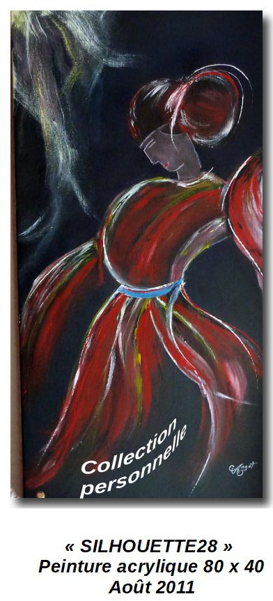 'SILHOUETTE 28'
Peinture acrylique 80 x 40
Août 2011
Collection personnelle